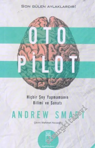 Oto Pilot: Hiçbir Şey Yapmanın Bilimi ve Sanatı -