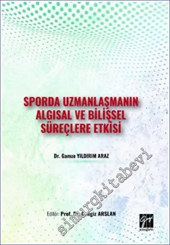 Sporda Uzmanlaşmanın Algısal ve Bilişsel Süreçlere Etkisi -         2023