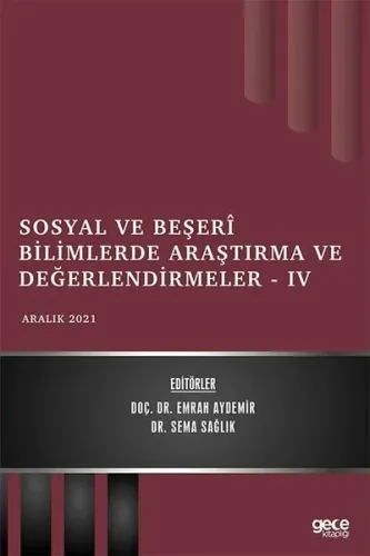 Sosyal ve Beşerî Bilimlerde Araştırma ve Değerlendirmeler - IV - Aralık 2021