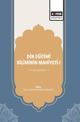 Din Eğitimi Biliminin Mahiyeti-I