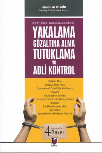 Yakalama Gözaltına Alma Tutuklama ve Adli Kontrol