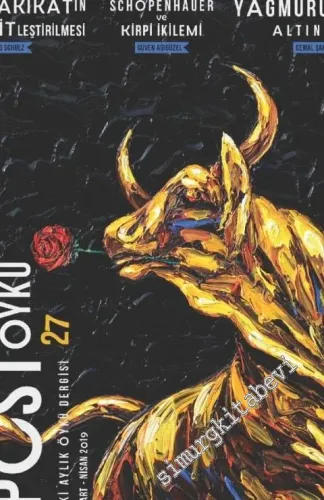 Post Öykü İki Aylık Öykü Dergisi - Hakikatin Mitleştirilmesi - Sayı: 27      Mart - Nisan