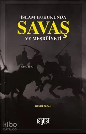 İslam Hukukunda Savaş ve Meşruiyeti