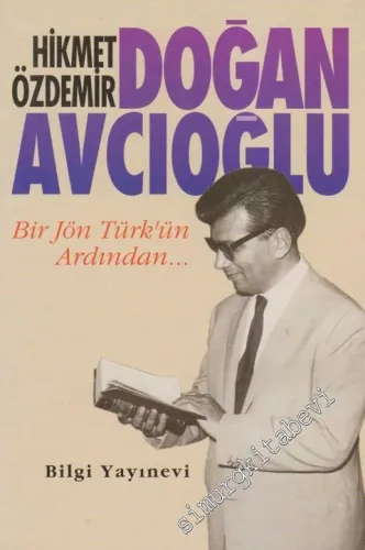 Doğan Avcıoğlu: Bir Jön Türk'ün Ardından... -        2000