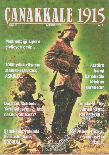 Çanakkale 1915 Dergisi - Dosya: Mehmetçiği Sipere Çivileyen Emir... - Say: 3    Yıl: 2  Ağustos  2009