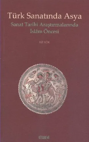 Türk Sanatında Asya Sanat Tarihi Araştırmalarında İslam Öncesi