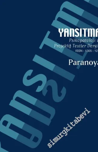 Yansıtma Psikopatoloji ve Projektif Testler Dergisi - Dosya: Paranoya - Sayı: 27      Haziran 2017