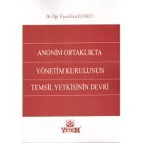 Anonim Ortaklıkta Yönetim Kurulunun Temsil Yetkisinin Devri