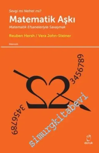 Matematik Aşkı : Sevgi mi Nefret mi - Matematik Efsaneleriyle Savaşmak -         2016