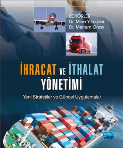 İhracat ve İthalat Yönetimi; Yeni Stratejiler ve Güncel Uygulamalar