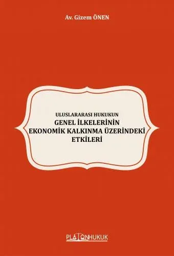 Uluslararası Hukukun Genel İlkelerinin Ekonomik Kalkınma Üzerindeki Etkileri