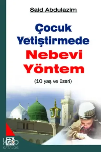 Çocuk Yetiştirmede Nebevi Yöntem (10 Yaş Ve Üzeri)