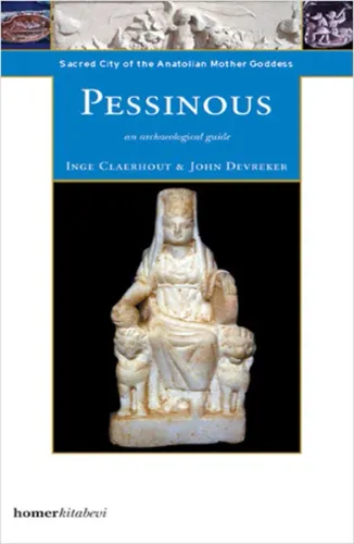 Pessinous - Sacred City of the Anatolian Mother