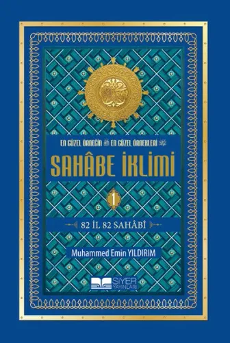 En Güzel Örneğin En Güzel Örnekleri Sahabe İklimi 1.Cilt; 82 İl 82 Sahabi-Ciltli Şamua; 82 İl 82 Sahabi