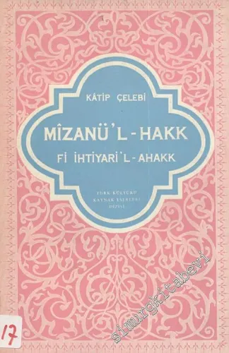 Mîzanü'l - Hakk Fi İhtiyari'l - Ahak ( En Doğruyu Sevmek İçin Hak Terazisi ) -        1972