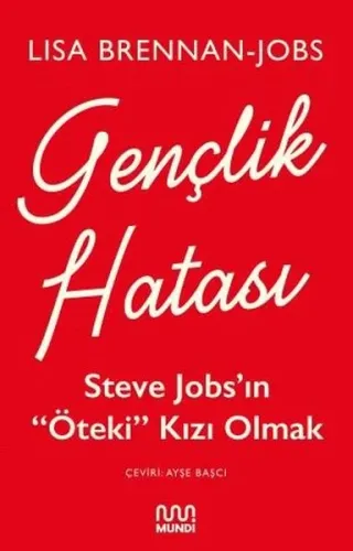Gençlik Hatası - Steve Jobs'ın "Öteki" Kızı Olmak