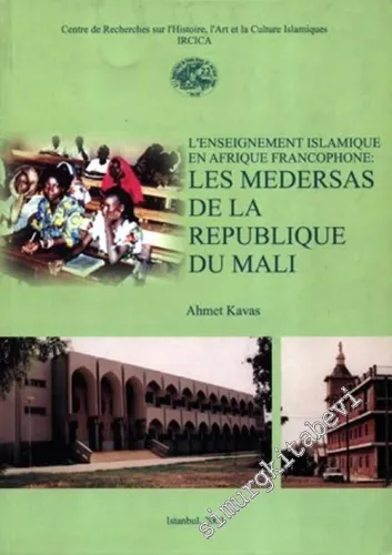 L'Enseignement Islamique en Afrique Francophone: Les Medersas de la Republique du Mali -         2003