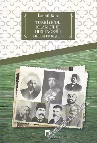 Türkiye'de İslâmcılık Düşüncesi Cilt 1 - Metinler Kişiler -         2020