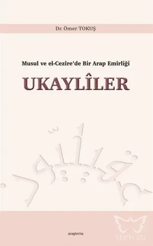 Musul ve El-Cezîre'de Bir Arap Emîrliği Ukaylîler