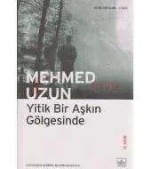Yitik Bir Aşkın Gölgesinde