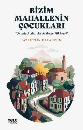 Bizim Mahallenin Çocukları - Umuda Açılan Bir Mahalle Hikayesi