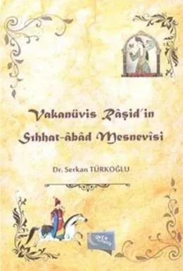 Vakanüvis Raşid'in Sıhhat-Abad Mesnevisi