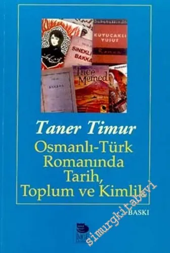 Osmanlı - Türk Romanında Tarih, Toplum ve Kimlik -         2019