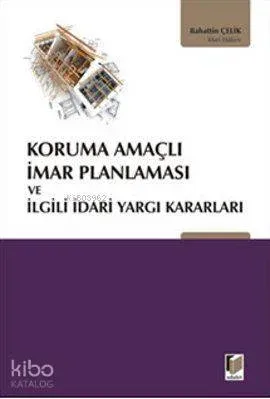 Koruma Amaçlı İmar Planlaması ve İlgili İdari Yargı Kararları