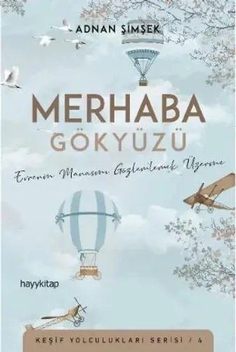 Merhaba Gökyüzü; Evrenin Manasını Gözlemlemek Üzerine