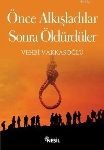 Önce Alkışladılar, Sonra Öldürdüler
