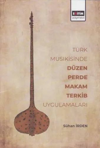 Türk Musıkisinde Düzen Perde Makam Terkib Uygulamaları