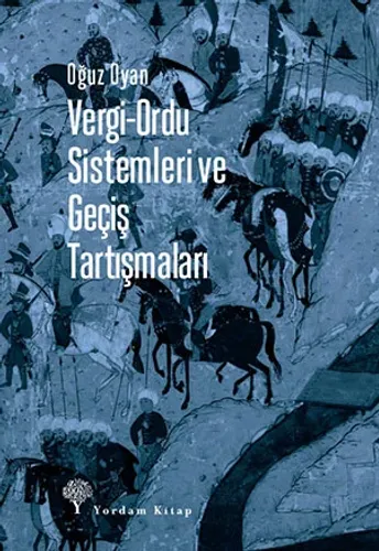 VERGİ-ORDU SİSTEMLERİ VE GEÇİŞ TARTIŞMALARI