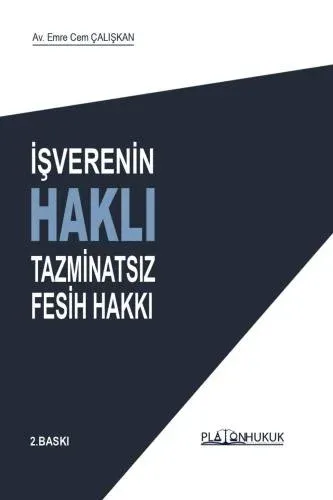 İşverenin Haklı Tazminatsız Fesih Hakkı