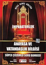 Rektör 2017 KPSS İmparatorluk Anayasa ve Vatandaşlık Bilgisi Süper Çözümlü Soru Bankası