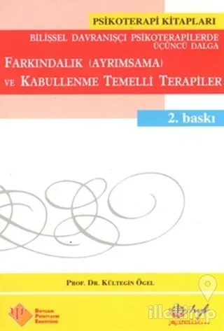 Farkındalık (Ayrımsama) ve Kabullenme Temelli Terapiler