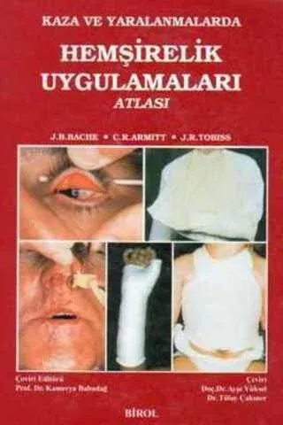 Kaza ve Yaralanmalarda Hemşirelik Uygulamaları Atlası