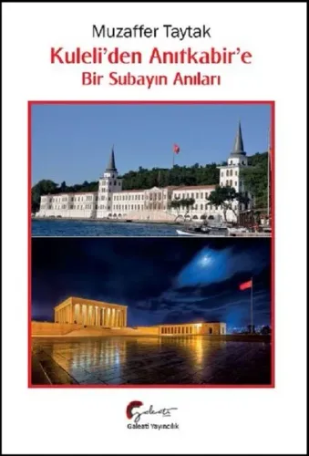 Kuleliden Anıtkabire Bir Subayın Anıları