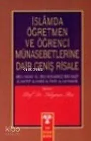 İslam'da Öğretmen ve Öğrenci Münasebetlerine Dair Geniş Risale