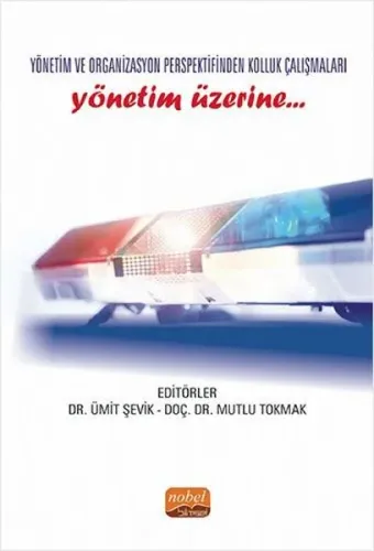 Yönetim ve Organizasyon Perspektifinden Kolluk Çalışmaları Yönetim Üzerine