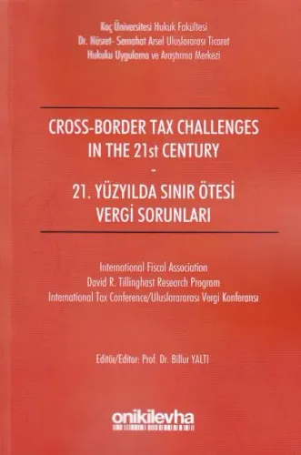Cross - Border Tax Challenges In The 21st Century