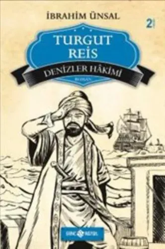 Turgut Reis Denizler Hakimi-Eski İbrahim Ünsal