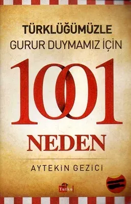Türklüğümüzle Gurur Duymamız İçin 1001 Neden