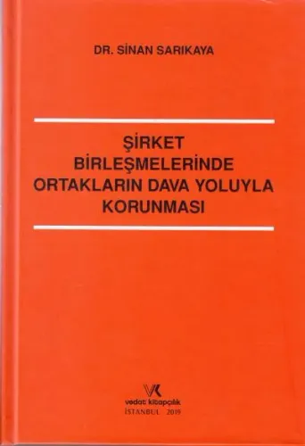 Şirket Birleşmelerinde Ortakların Dava Yoluyla Korunması