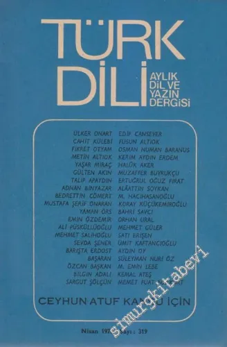 Türk Dili Aylık Dil Dergisi: Ceyhun Atuf Kansu İçin - 319  XXXVII  27  Nisan 1978