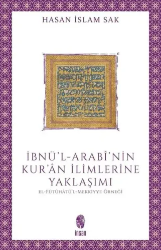 İbnü'l-Arabî'nin Kur'ân İlimlerine Yaklaşımı;El-Fütûhâtü'l-Mekkiyye Örneği
