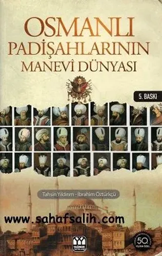 Osmanlı Padişahlarının Manevi Dünyası