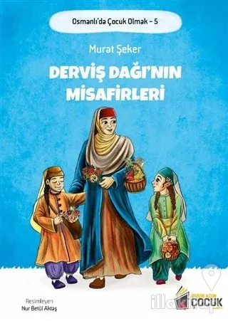Derviş Dağı'nın Misafirleri - Osmanlı'da Çocuk Olmak 5
