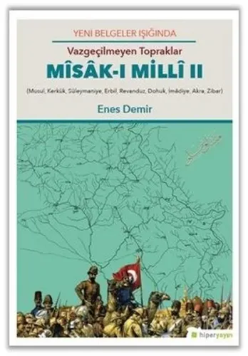 Yeni Belgeler Işıgında Vazgeçilmeyen Topraklar Misak-ı Milli 2