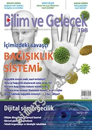 Bilim ve Gelecek Aylık Bilim, Kültür, Politika Dergisi - İçimizdeki savaşçı: Bağışıklık Sistemi - Sayı: 198      Ekim