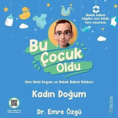 Bu Çocuk Oldu;Yeni Nesil Doğum ve Bakım Rehberi